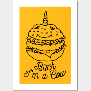 Bitch I'm a Cow Posters and Art